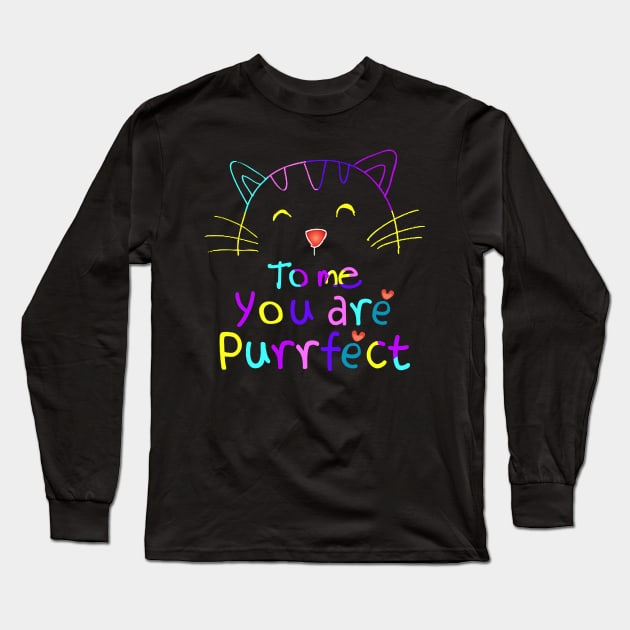 TO ME YOU ARE PURRFECT Long Sleeve T-Shirt by SBC PODCAST